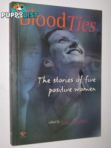 Blood Ties : The Stories of Five Positive Women  - Trathen Salli - 2001