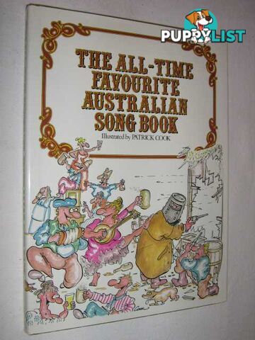 The All-Time Favourite Australian Song Book  - Cook Patrick - 1984