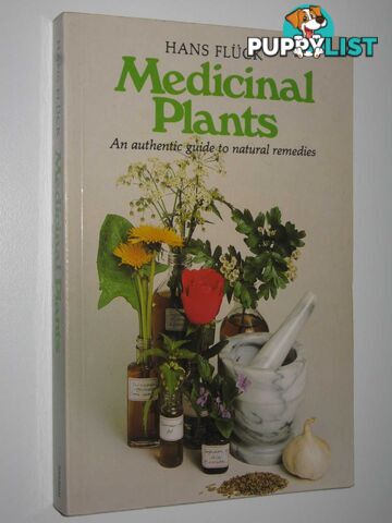 Medicinal Plants : An Authentic Guide to Natural Remedies  - Fluck Hans - 1988