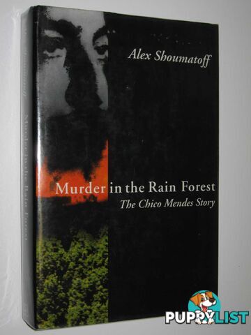 Murder in the rain Forest : The Chico Mendes Story  - Shoumatoff Alex - 1991