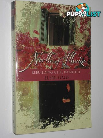 North of Ithaka : Rebuilding a Life in Greece  - Gage Eleni - 2004