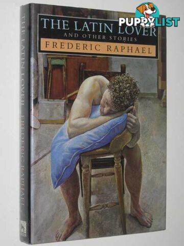 The Latin Lover and Other Stories  - Raphael Frederic - 1994