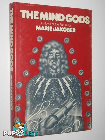 The Mind Gods : A Novel of the Future  - Jakober Marie - 1976