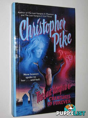 Creatures of Forever - The Last Vampire Series #6  - Pike Christopher - 1996