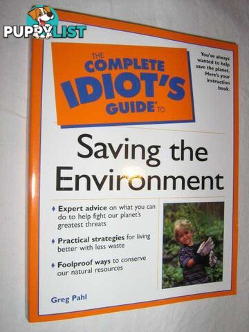 The Complete Idiots Guide to Saving the Environment  - Pahl Greg - 2001