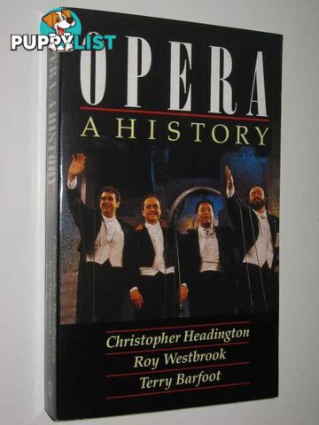 Opera : A History  - Headington Christopher - 1991