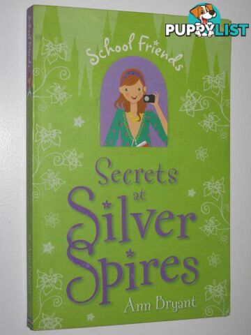 Secrets at Silver Spires - School Friends Series #5  - Bryant Ann - 2008