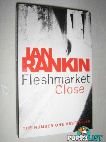 Fleshmarket Close - Inspector John Rebus Series  - Rankin Ian - 2005