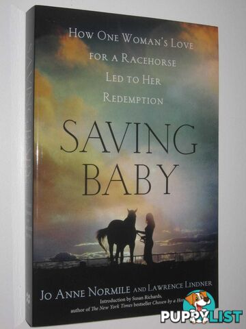 Saving Baby : How One Woman's Love For A Racehorse Led To Her Redemption  - Normille Jo Anne & Lindner, Lawrence - 2015