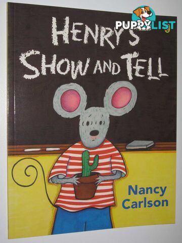 Henry's show and tell  - Carlson Nancy L. & Carlson, Nancy - 2006