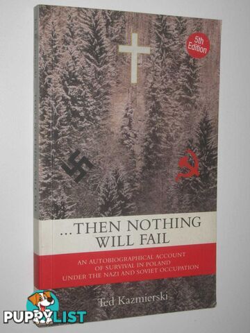 Then Nothing Will Fail  - Kazmierski Ted - 2005