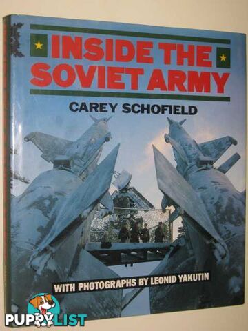 Inside the Soviet Army  - Schofield Carey - 1991