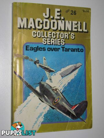 Eagles Over Taranto - Collector's Series #26  - Macdonnell J. E. - 1981