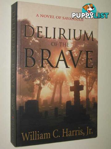 Delirium Of The Brave  - Harris William C. - 2000