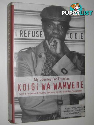 I Refuse to Die : My Journey for Freedom  - Wa Wamwere Koigi - 2002