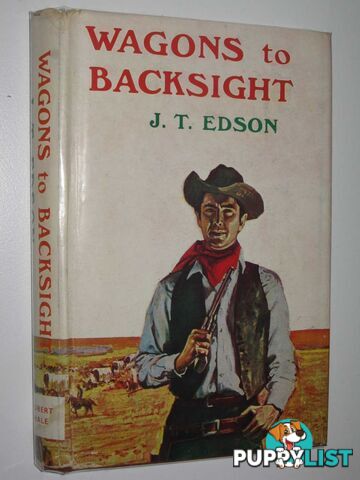 Wagons to Backsight  - Edson J. T. - 1972