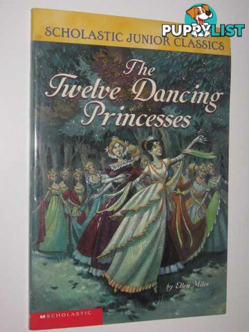 The Twelve Dancing Princesses  - Miles Ellen - 2003