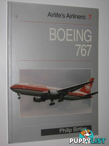 Boeing 767 - Airlife's Airliners Series #7  - Birtles Philip - 1999