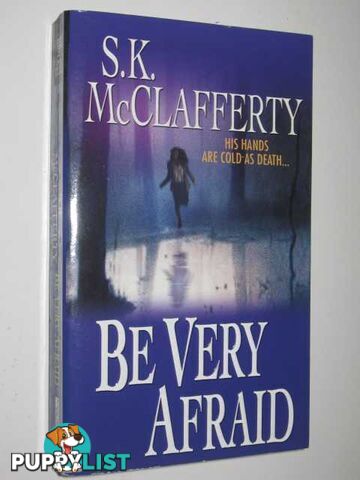 Be Very Afraid  - McClafferty S. K. - 2004