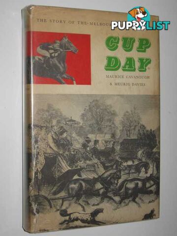 Cup Day : The Story of the Melbourne Cup 1861 to 1960  - Cavanough Maurice & Davies, Meurig - 1960