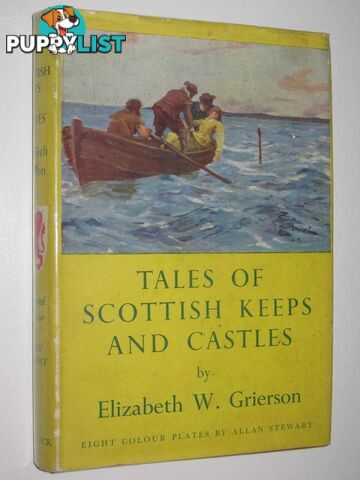 Tales of Scottish Keeps and Castles  - Grierson Elizabeth W. - 1955