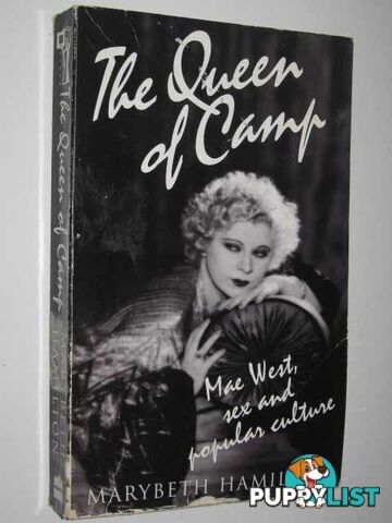 The Queen of Camp : Mae West, Sex and Popular Culture  - Hamilton Marybeth - 1996