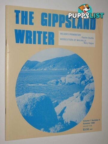 The Gippsland Writer Summer 1986 : Vol 1, No 3  - Willington Valerie - 1986