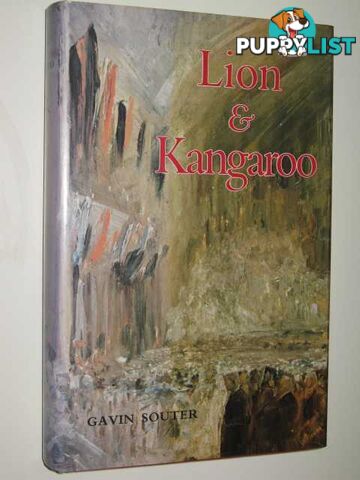 Lion & Kangaroo : The Initiation Of Australia 1901-1919  - Souter Gavin - 1976