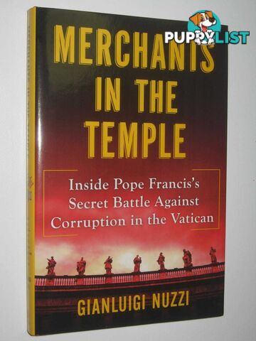 Merchants in the Temple : Inside Pope Francis's Secret Battle Against Corruption in the Vatican  - Nuzzi Gianluigi - 2015