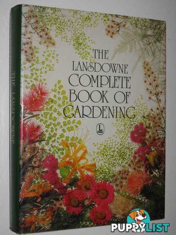 The Lansdowne Complete Book of Gardening  - Author Not Stated - 1983