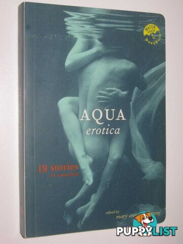 Aqua Erotica : 180 Stories for a Steamy Bath  - Mohanraj Mary Anne - 2000