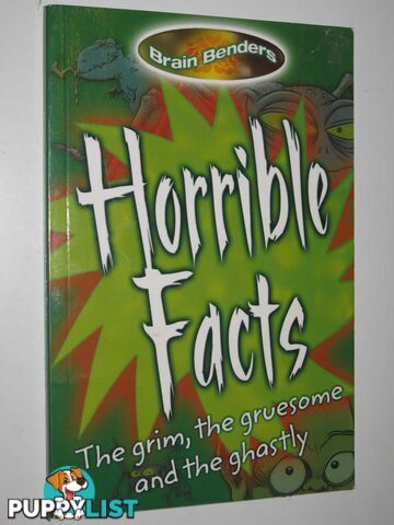 Horrible Facts : Brain Benders Series  - Author Not Stated - 2007