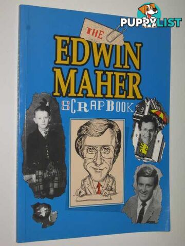 The Edwin Maher Scrapbook  - Author Not Stated - 1990