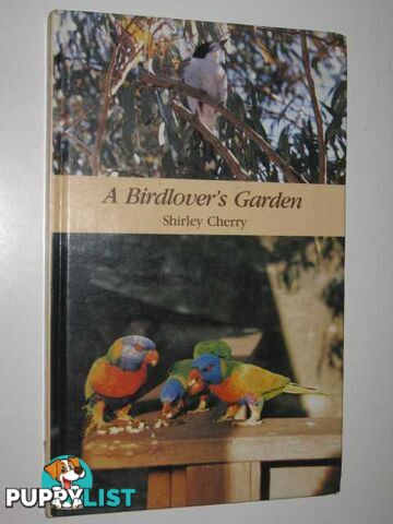 A Birdlover's Garden  - Cherry Shirley - 1987