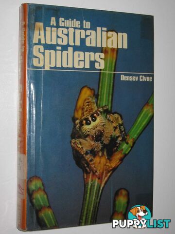 A Guide to Australian Spiders : Their Collection and Identification  - Clyne Densey - 1977