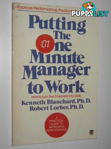 Putting The One Minute Manager To Work  - Blanchard Kenneth & Lober, Robert - 1985