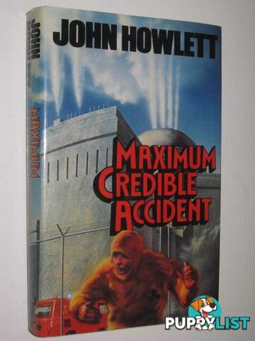 Maximum Credible Accident  - Howlett John - 1980