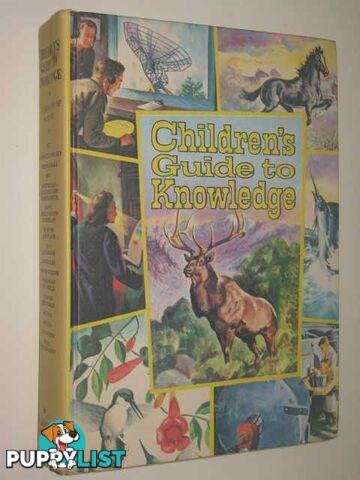 Children's Guide To Knowledge : Wonders Of Nature Marvels Of Science And Man  - Author Not Stated - 1974