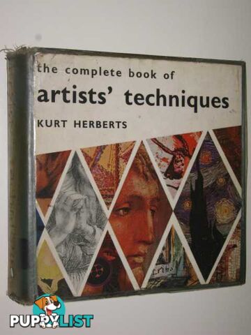 The Complete Book of Artists' Techniques  - Herberts Dr Kurt - 1958