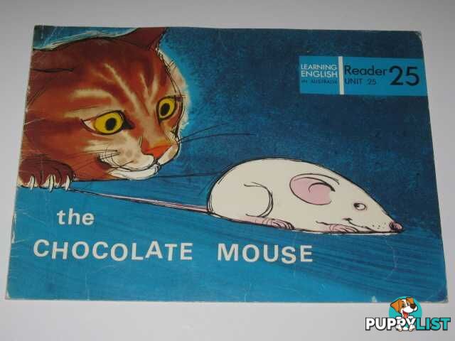 The Chocolate Mouse - Learning English in Australia Reader Series #25  - Author Not Stated - 1975