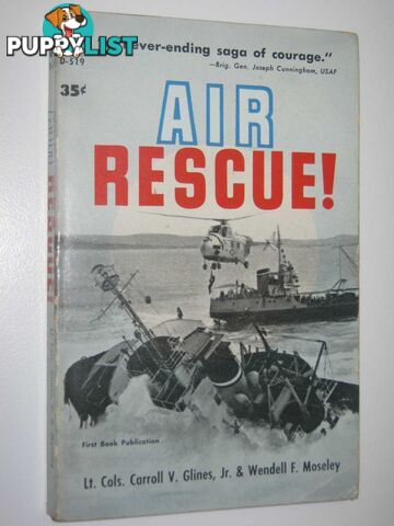 Air Rescue!  - Glines Carroll V. & Moseley, Wendell F. - 1961