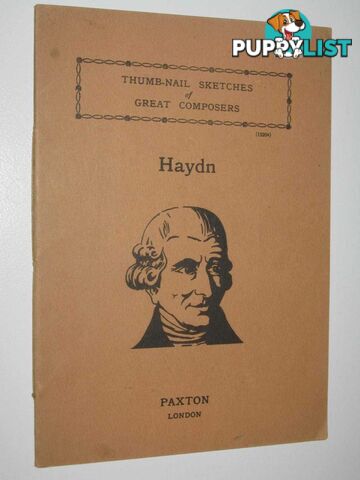 Franz Joseph Haydn Thumb Nail Sketches Of Gret Composers - Thumb Nail Sketches Of Gret Composers Series  - Author Not Stated - No date