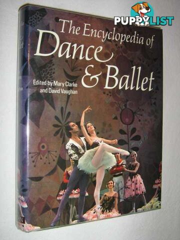 Encyclopedia of Dance and Ballet  - Clarke Mary & Vaughan, David - 1977