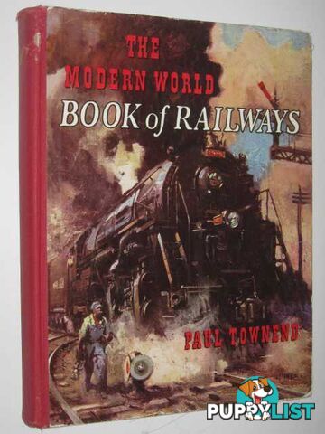 The Modern World Book of Railways  - Townsend Paul - No date