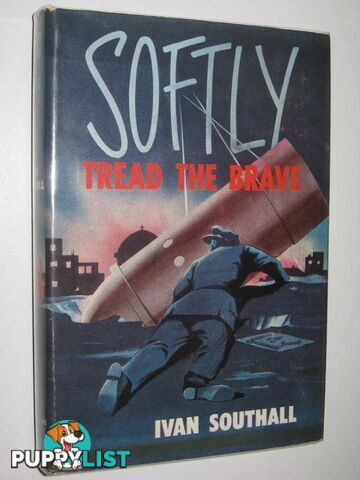 Softly Tread the Brave  - Southall Ivan - 1961