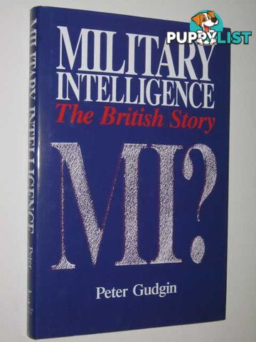 Military Intelligence : The British Story  - Gudgin Peter - 1989