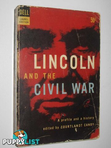 Lincoln and the Civil War : A Profile and a History  - Canby Courtlandt - 1958