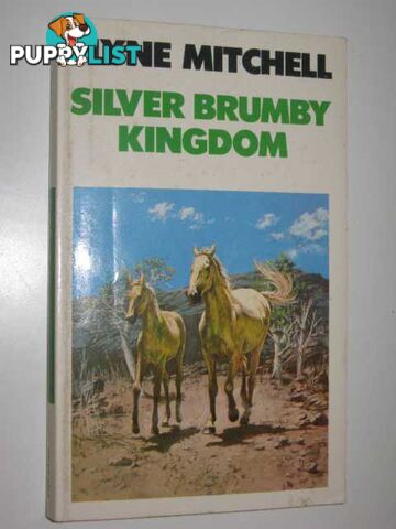 Silver Brumby Kingdom  - Mitchell Elyne - 1982