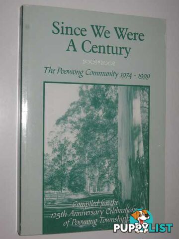 Since We Were a Century : The Poowong Community 1974-1999  - Gregg Heather - 1999