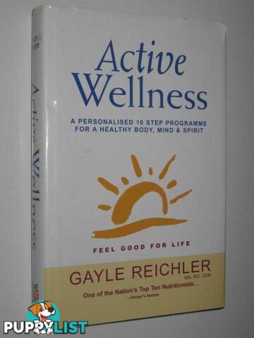 Active Wellness : a Personalized 10 Step Program for Healthy Body, Mind & Spirit  - Reichler Gayle - 1998